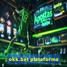 okk.bet plataforma